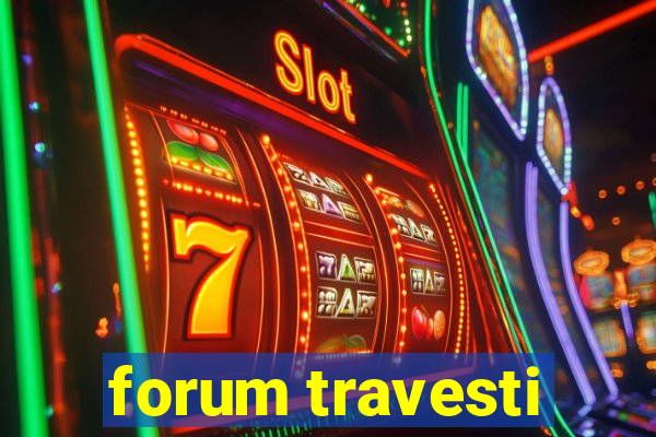 forum travesti