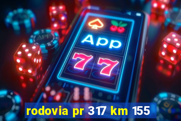 rodovia pr 317 km 155