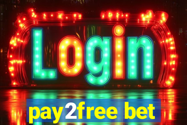 pay2free bet