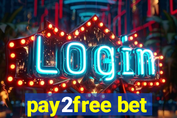 pay2free bet