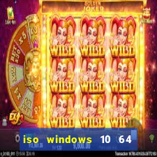 iso windows 10 64 bits download