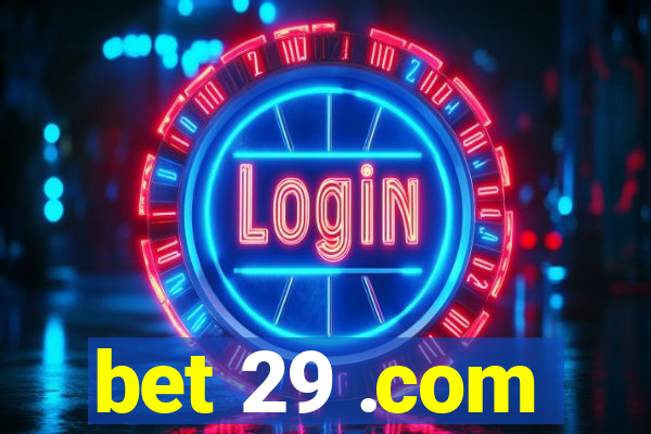 bet 29 .com