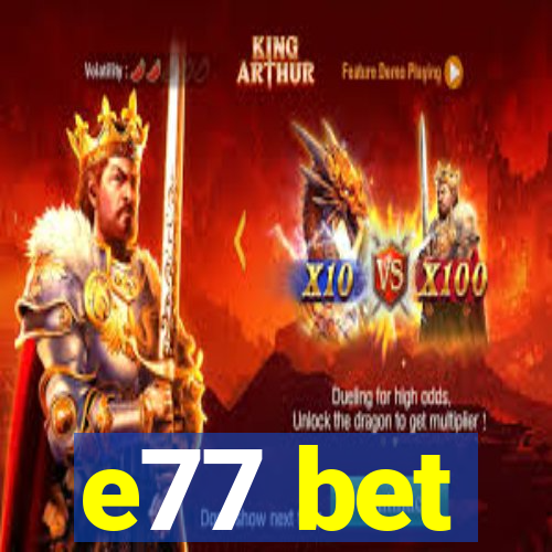 e77 bet