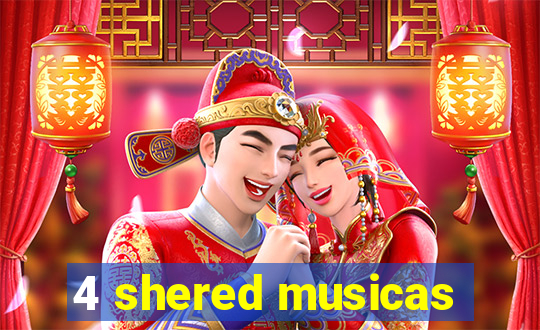 4 shered musicas