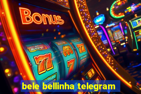 bele bellinha telegram