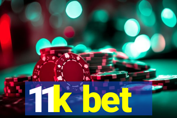 11k bet