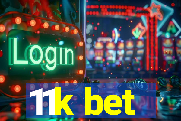 11k bet