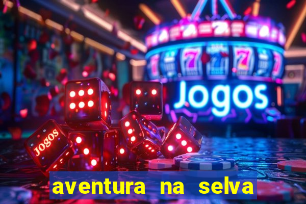 aventura na selva uma fernando sabino uma