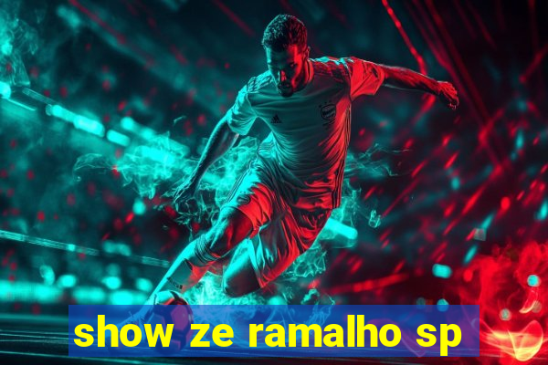 show ze ramalho sp