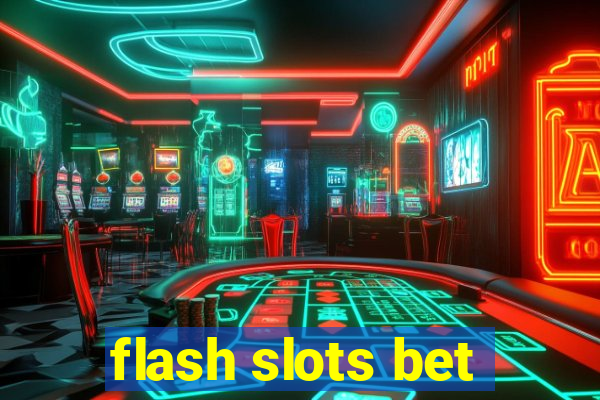 flash slots bet