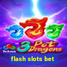 flash slots bet