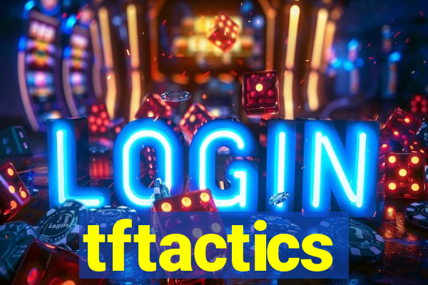 tftactics