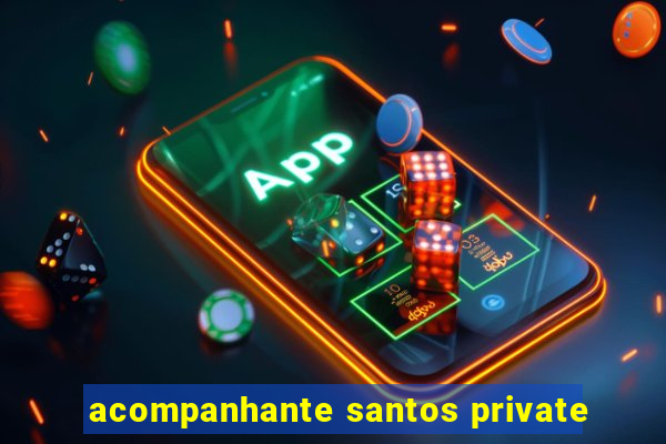 acompanhante santos private