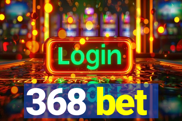 368 bet