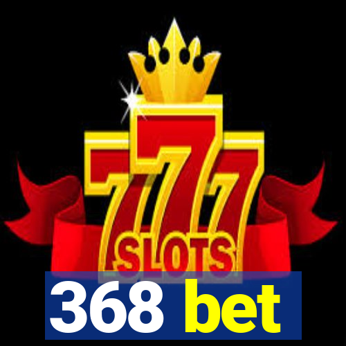368 bet