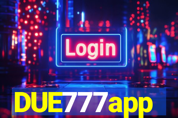 DUE777app