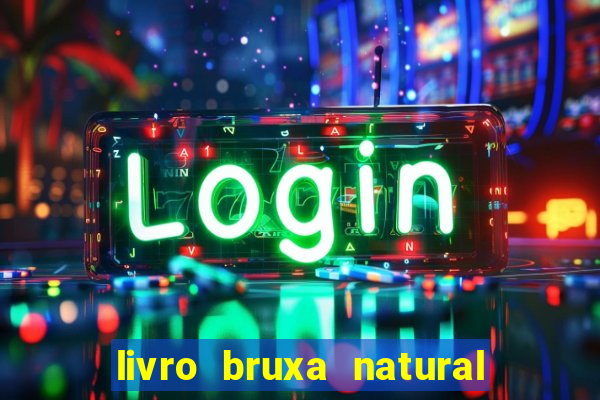 livro bruxa natural pdf gratis