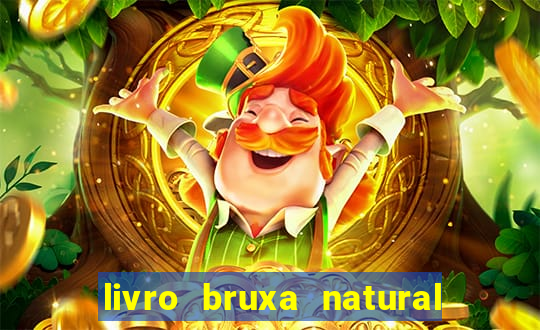 livro bruxa natural pdf gratis
