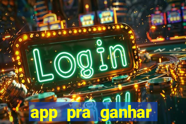 app pra ganhar dinheiro jogando