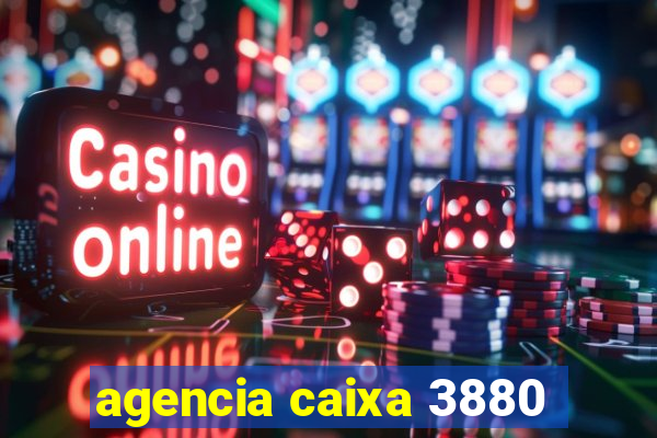 agencia caixa 3880