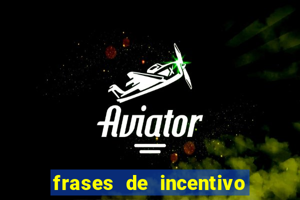 frases de incentivo para jogadores de futebol