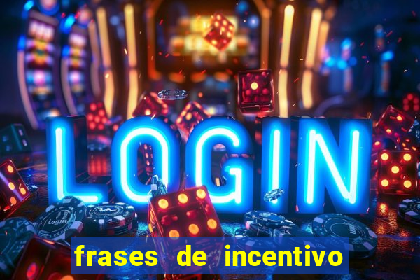 frases de incentivo para jogadores de futebol