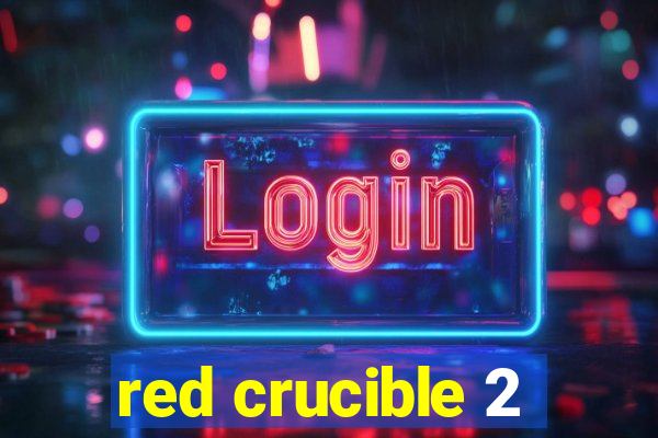 red crucible 2