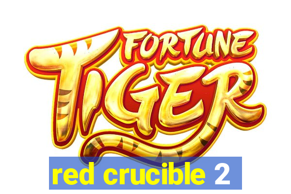 red crucible 2