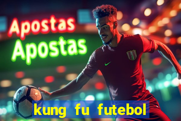 kung fu futebol clube filme completo dublado