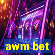 awm bet
