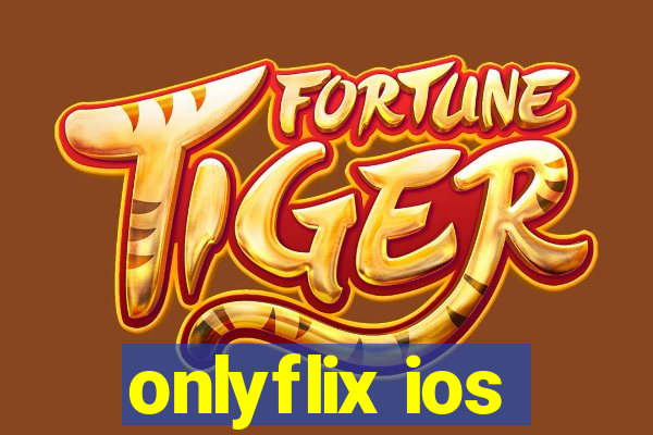 onlyflix ios