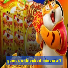 games unblocked minecraft
