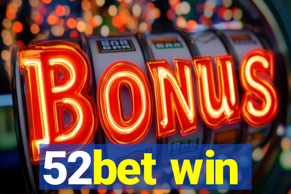 52bet win