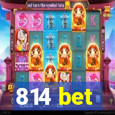 814 bet