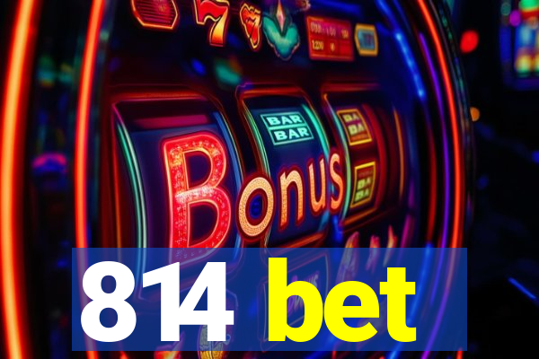 814 bet