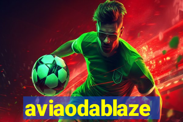 aviaodablaze