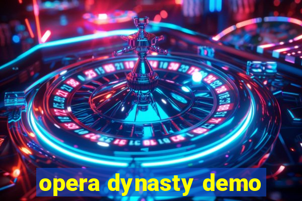 opera dynasty demo