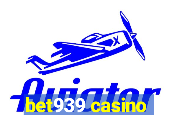 bet939 casino