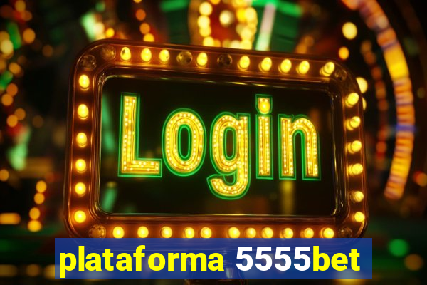 plataforma 5555bet