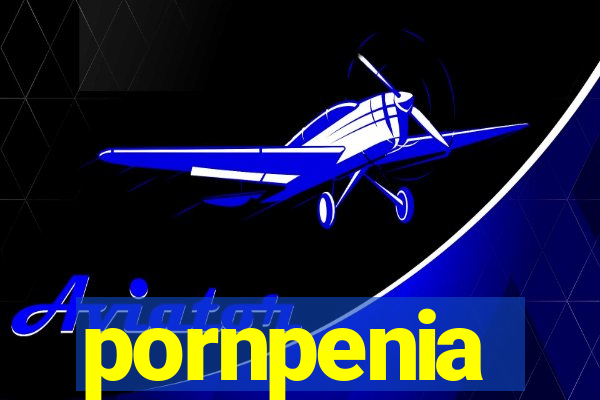 pornpenia
