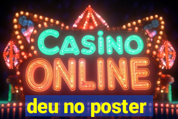 deu no poster