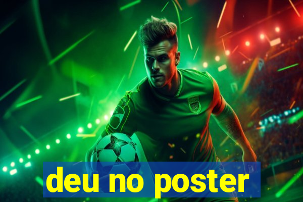 deu no poster