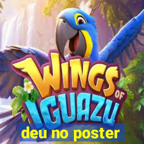 deu no poster