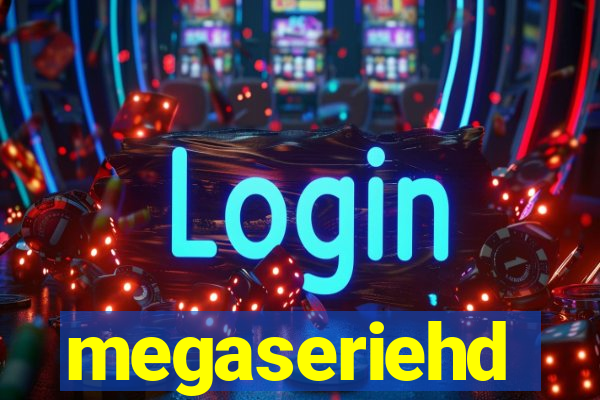 megaseriehd