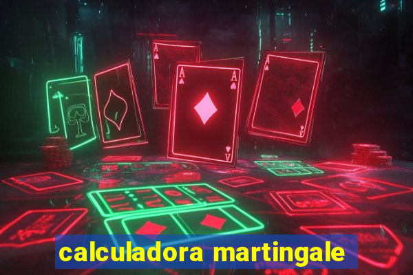 calculadora martingale