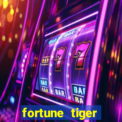 fortune tiger minimo 1 real