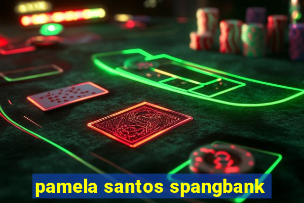 pamela santos spangbank