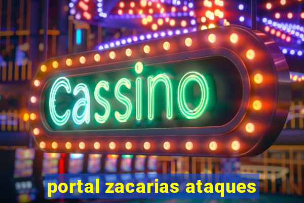 portal zacarias ataques