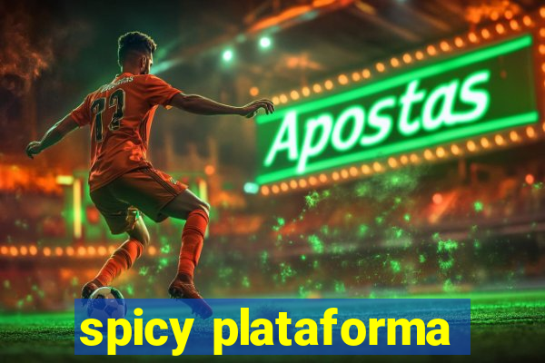 spicy plataforma
