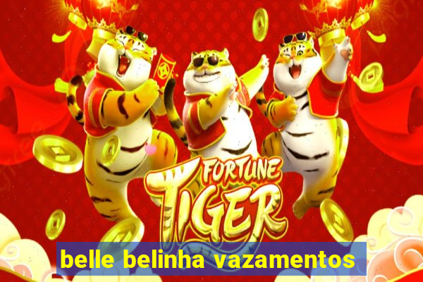 belle belinha vazamentos